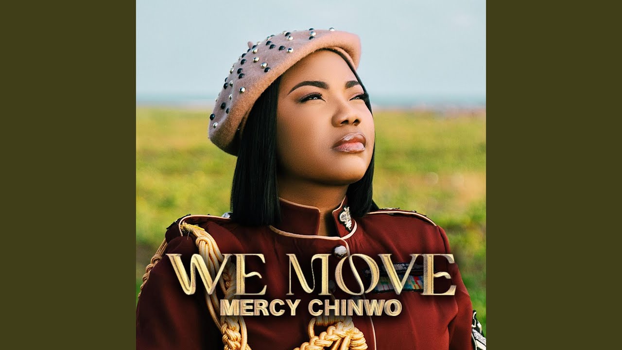 We Move by "Mercy Chinwo "